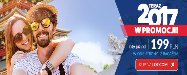 Ostatni dzień promocji PLL LOT na 2017 rok: loty europejskie od 199 PLN, Azja od 1799 PLN, Ameryka Północna od 1899 PLN