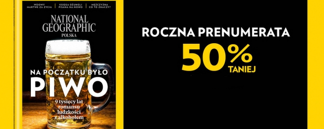 Roczna prenumerata o połowę taniej! National Geographic Polska za 78 PLN