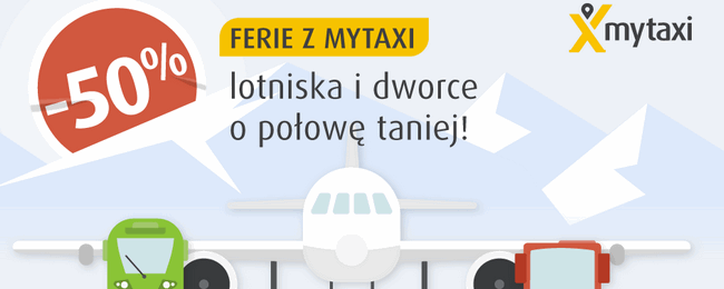 Promocja mytaxi – kurs na lotnisko lub dworzec w okresie ferii 50% taniej!